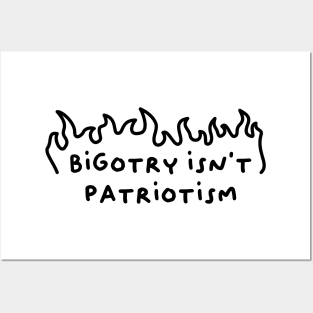 Bigotry Isn't Patriotism Posters and Art